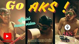 GO AKS ! | OFFICIAL MUSIC VIDEO