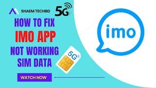 How to Fix imo App Not Working On Sim Data