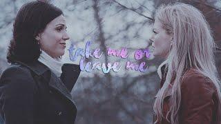 Regina + Emma ; Take Me or Leave Me