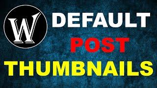 Default Post Thumbnails in Wordpress| FPW Category Thumbnails