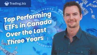 Top Performing ETFs in Canada Over the Last Three Years | Trading.Biz