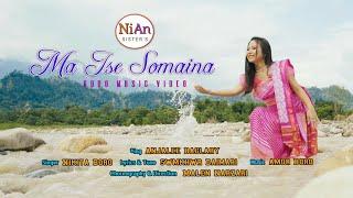 Ma ise Somaina || Anjalee || Nikita Boro || Bodo Music Video