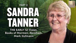 Sandra Tanner on 1st Vision, Books of Mormon, Abraham, Mark Hofmann - Mormon Stories Ep. 473