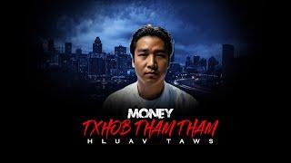 Hluav Taws - Nyiaj (Money X. ) - Txhob Tham Tham