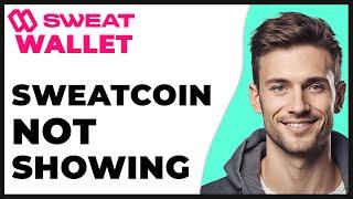 How to Fix Sweatcoin Not Showing in Sweat Wallet 2024 Update - Full Guide