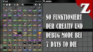 Wie funktioniert der Creativ und Debugmode  bei 7 Days To Die | Tutorial 7D2D