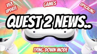 Quest 2 NEWS: Update v53, Resolution, Upcoming Games & MORE