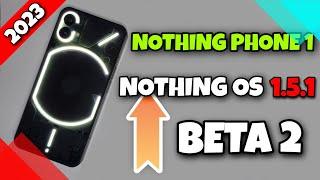 NOTHING PHONE 1| NOTHING OS 1.5.1 BETA 2 | INSTALLATION | REVIEW |