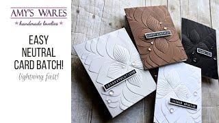 Quick batch embossed neutral colored cards. Great for any occasion!!