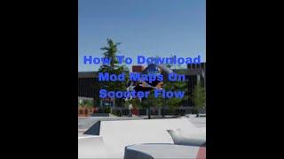 How To Download Mod Maps In Scooter Flow (QUICK AND EASY)