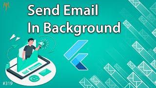 Flutter Tutorial - How To Send Email In Background | Without Backend