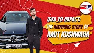 The idea to impact the inspiring story of Amit Kushwaha| Founder of SRAA3