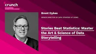 Stories Beat Statistics: Master the Art & Science of Data Storytelling - Brent Dykes | Crunch 2019