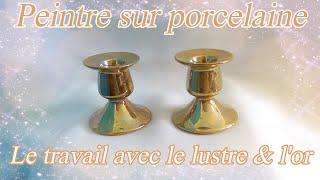 Peinture sur porcelaine - Le travail avec le lustre & l'or -