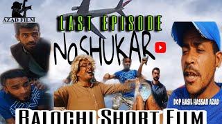 Na Shukar | Last Episode | Azad Film Production