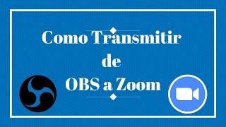 Como Transmitir de OBS  a Zoom