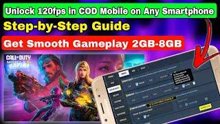 Unlock 120FPS In Cod Mobile On Any Smartphone | Season 6 | How To Fix Lag Codm | Codm Config