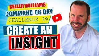 Keller Williams Command 66 Day Challenge 39 - Create an Insight