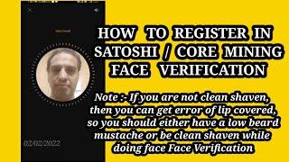 How to Register in #Satoshi #Core#Mining Face Verification Please stay clean while performing