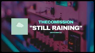 THECOMISSION - Still Raining (Instrumental)