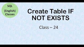 SQL English Class 24 create table if not exists