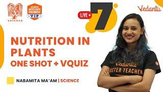 Nutrition in Plants | One Shot + VQuiz | CBSE Class 7 Science | Nabamita Mam | Vedantu Young Wonders