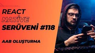 React Native Serüveni #118 | Aab Oluşturma | #reactnative #mobileapp #apk #publishing #android