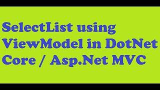 DropdownList From ViewModel in Dotnet Core / Asp.Net MVC