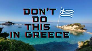 Greece: Do's and Don'ts of visiting Greece