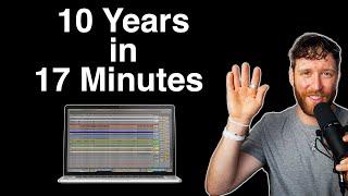 10 Years of Music Production in 17 Minutes (Music Production Course)
