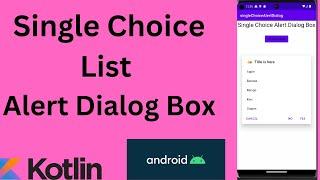 Single Choice List Alert Dialog Box in Kotlin | Kotlin | Android Studio Tutorial - Quick + Easy