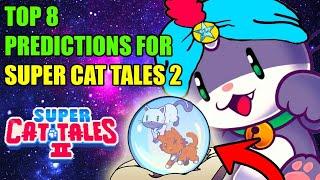 TOP 8 Super Cat Tales 2 Predictions!