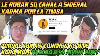 LE ROBAN SU CANAL A SIDERALKARMA POR LA TIMBA