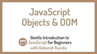 JavaScript Objects and the DOM (Clip 11): Gentle Introduction to JavaScript