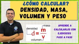 COMO CALCULAR LA DENSIDAD, MASA, VOLUMEN Y PESO