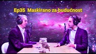 Ep35 Maskirano za budućnost