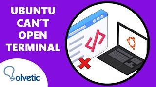 Ubuntu Can't Open Terminal ️ FIX