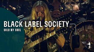 Black Label Society - Sold My Soul (Unblackened)