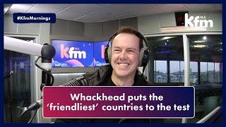 Whackhead puts the 'friendliest' countries to the test