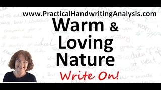 A Warm & Loving Nature & How it shows in Handwriting Analysis Graphology