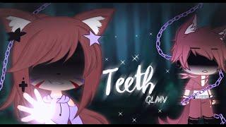 Teeth |~| GLMV |^| "Английско - русский перевод" ️Gacha Life