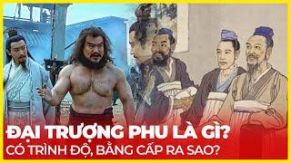 ĐẠI TRƯỢNG PHU LÀ GÌ? CÓ TRÌNH ĐỘ, BẰNG CẤP RA SAO?