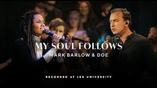 My Soul Follows - Mark Barlow & DOE, REVERE (Official Video)