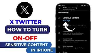 Change Your X Twitter Settings to See or Hide Sensitive Content in iPhone