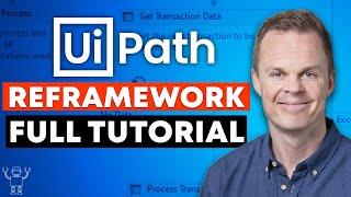 UiPath REFramework - Full Tutorial - Example from Start to Finish