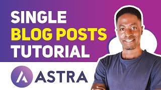 How To CUSTOMISE A SINGLE BLOG POST USING ASTRA PRO