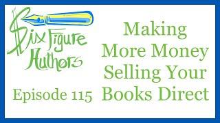 SFA 115 – Making More Money Selling Your Books Direct