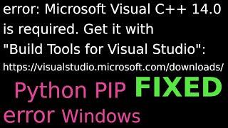 Microsoft Visual C++ 14.0 is required | Build Tools for Visual Studio | C++ Build Tools | Python pip