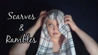 Scarves & Rambles | ASMR Whispered Scarf Masking