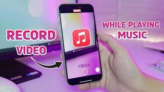 How to Record Video While Playing Music on iPhone in 2024